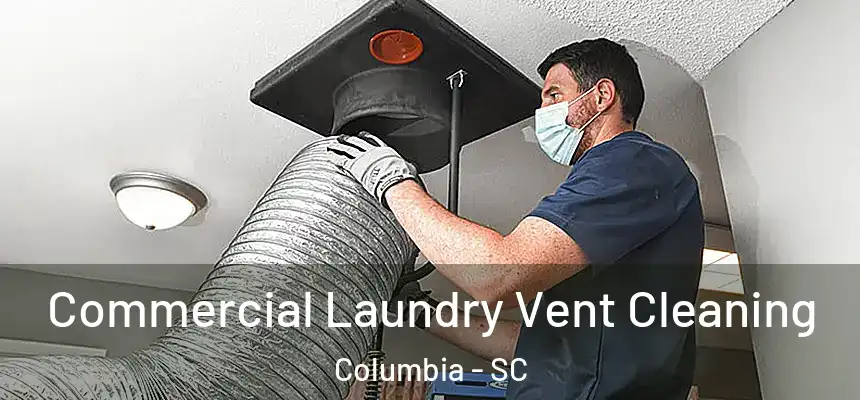 Commercial Laundry Vent Cleaning Columbia - SC
