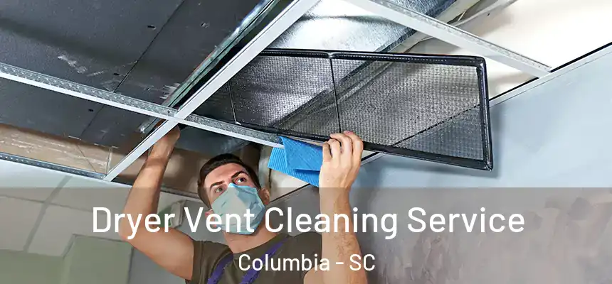  Dryer Vent Cleaning Service Columbia - SC