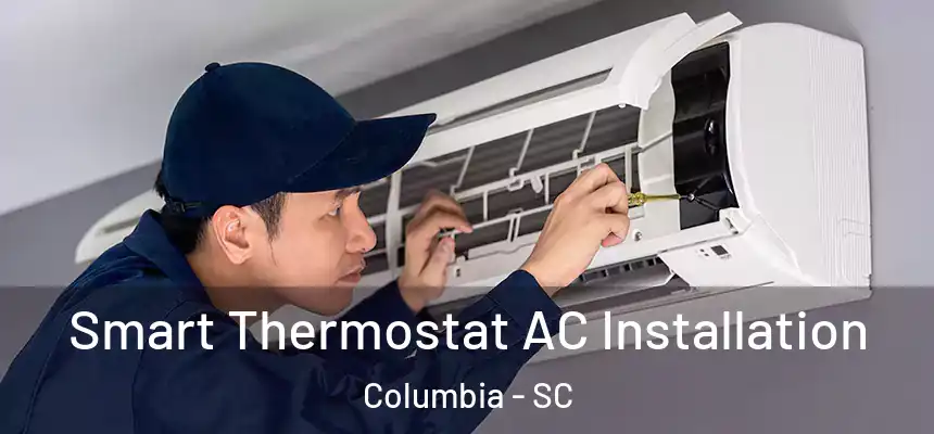 Smart Thermostat AC Installation Columbia - SC